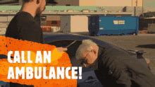 Call an Ambulance! But not for me! on Make a GIF